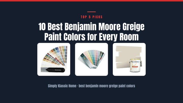 10 Best Benjamin Moore Greige Paint Colors for Every Room