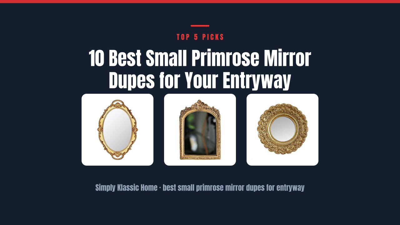 10 Best Small Primrose Mirror Dupes for Your Entryway