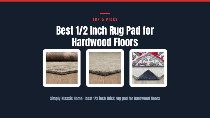 Best 1/2 Inch Rug Pad for Hardwood Floors