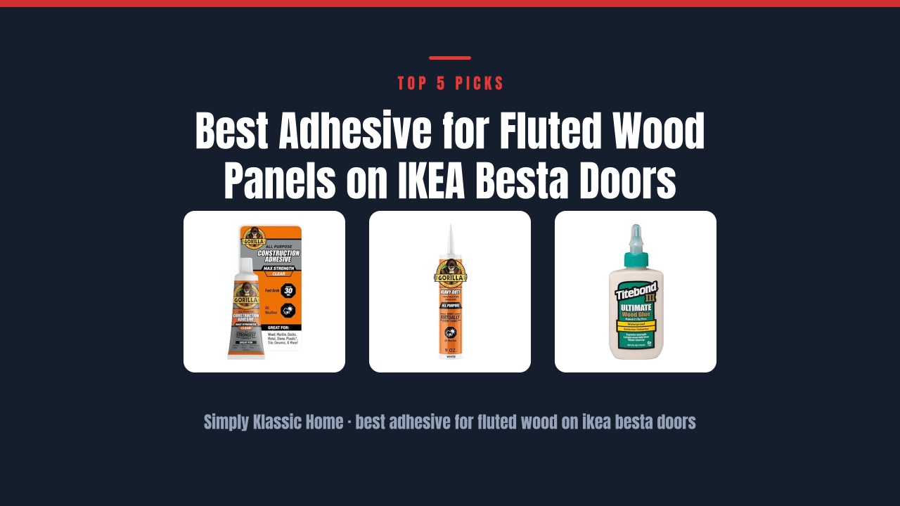 Best Adhesive for Fluted Wood Panels on IKEA Besta Doors