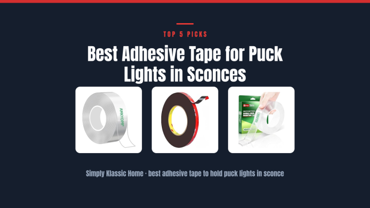 Best Adhesive Tape for Puck Lights in Sconces