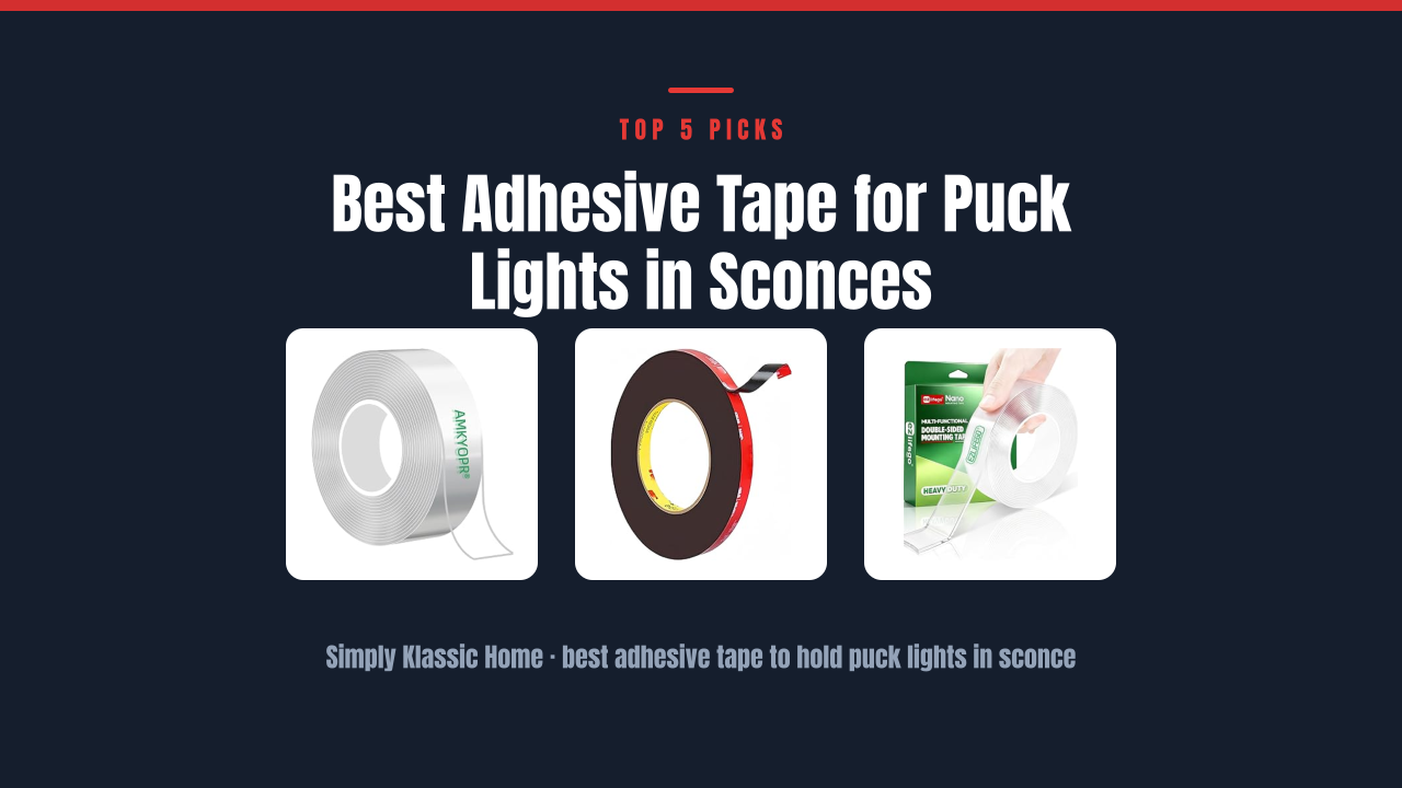 Best Adhesive Tape for Puck Lights in Sconces