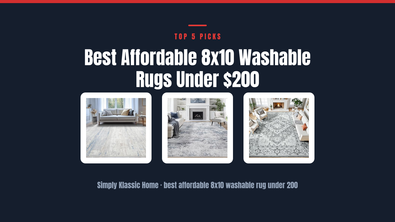 Best Affordable 8x10 Washable Rugs Under $200