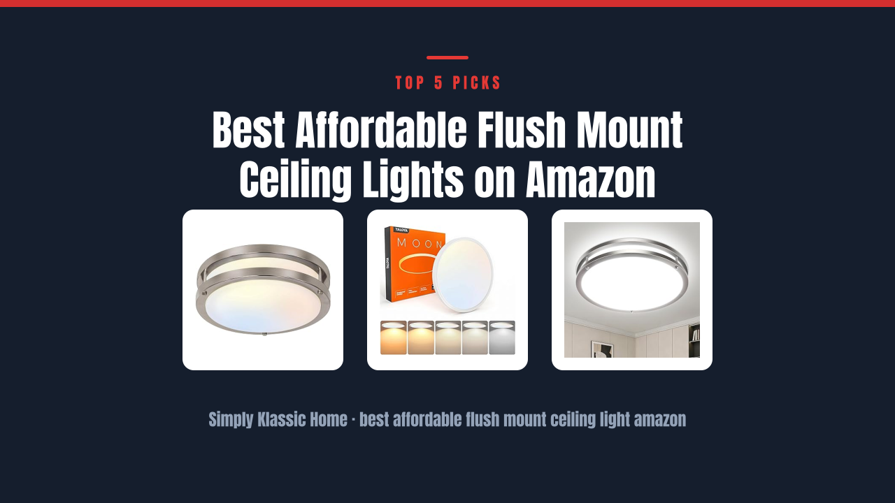 Best Affordable Flush Mount Ceiling Lights on Amazon