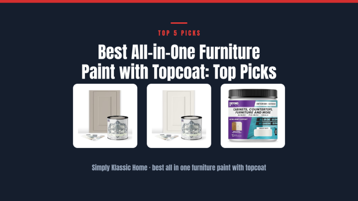 Best All-in-One Furniture Paint with Topcoat: Top Picks