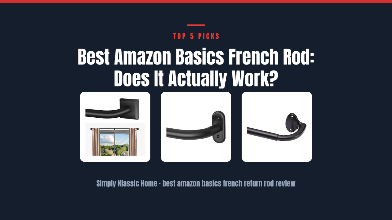 Best Amazon Basics French Rod: Does It Actually Work?