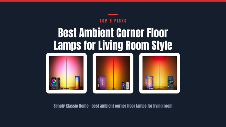Best Ambient Corner Floor Lamps for Living Room Style