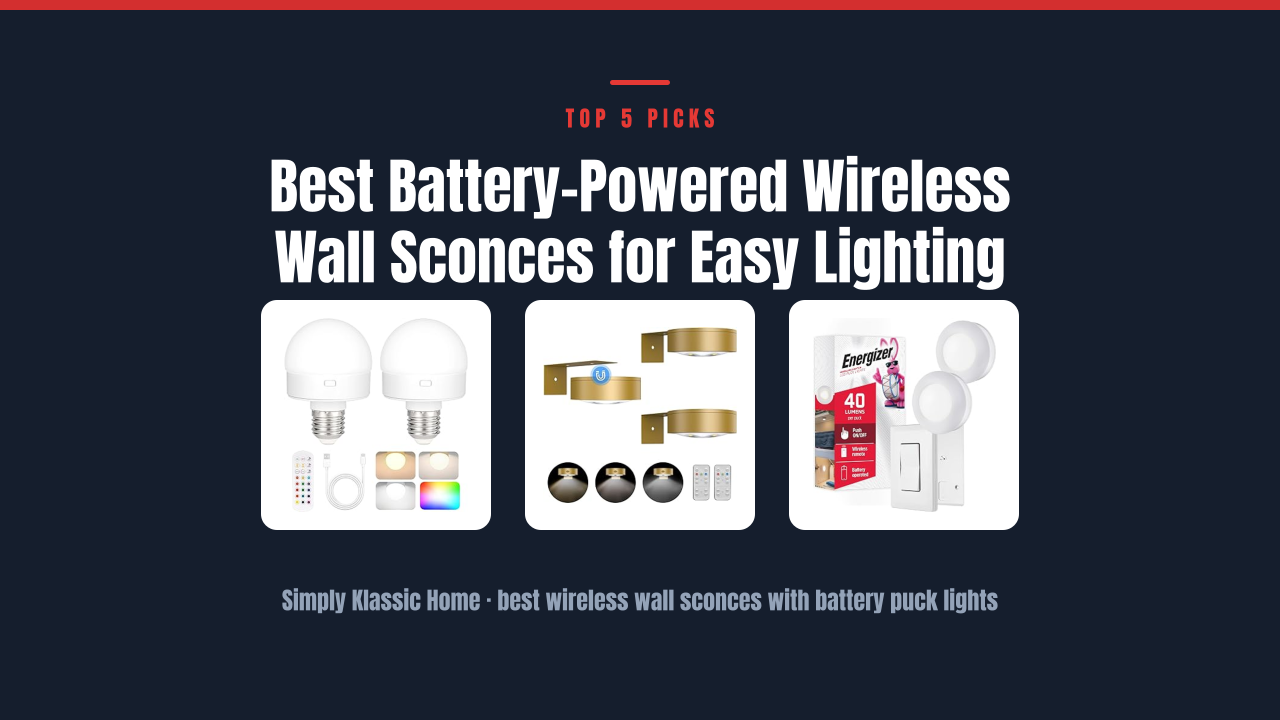 Best Battery-Powered Wireless Wall Sconces for Easy Lighting