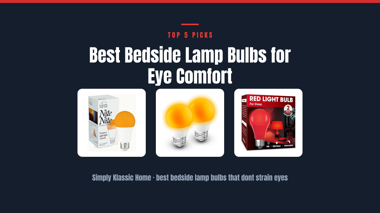 Best Bedside Lamp Bulbs for Eye Comfort
