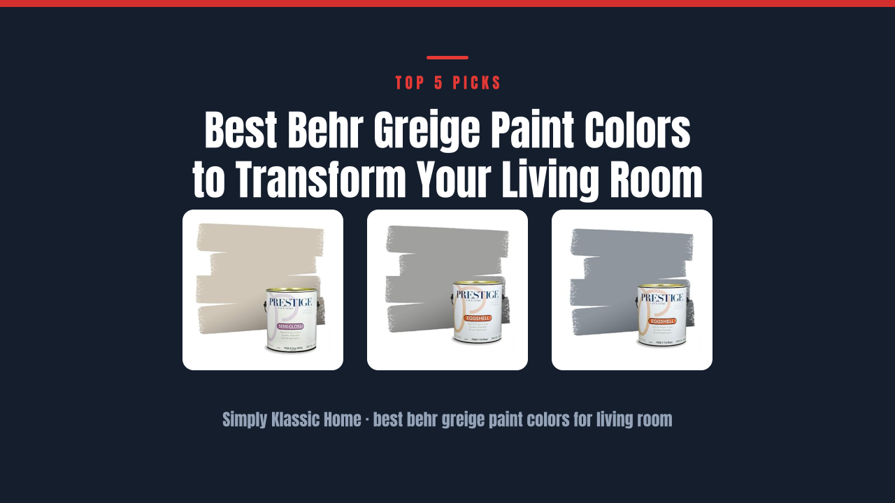 Best Behr Greige Paint Colors to Transform Your Living Room
