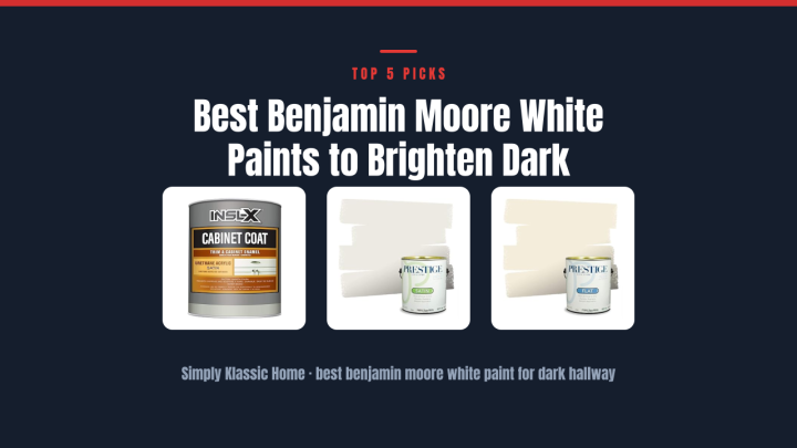 Best Benjamin Moore White Paints to Brighten Dark Hallways