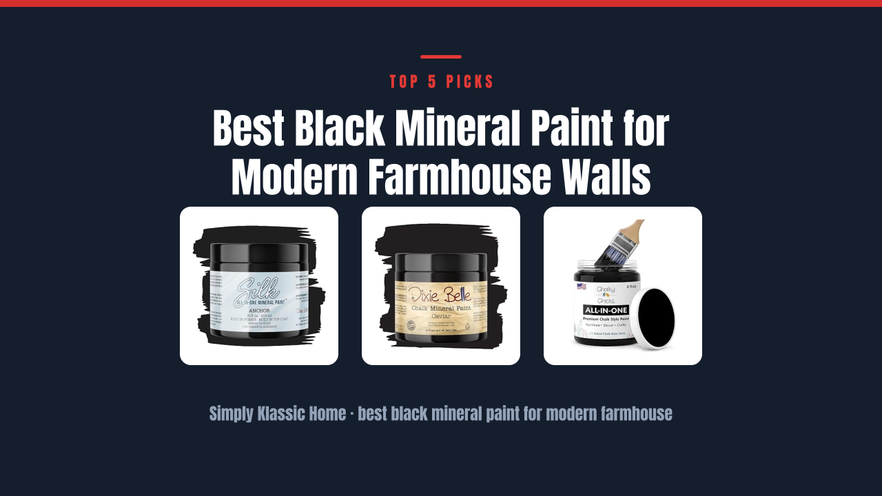 Best Black Mineral Paint for Modern Farmhouse Walls