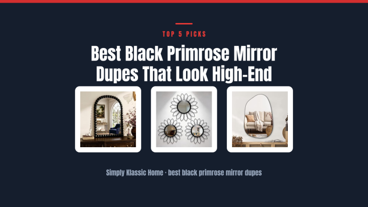 Best Black Primrose Mirror Dupes That Look High-End