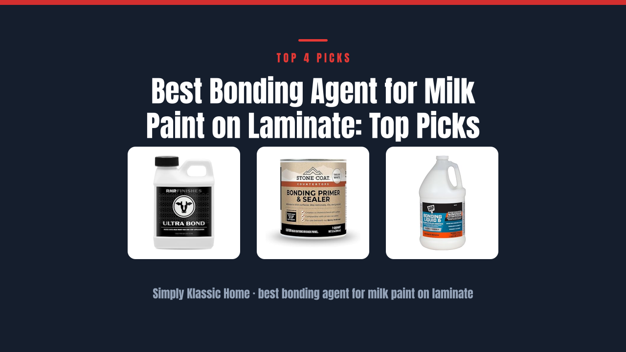 Best Bonding Agent for Milk Paint on Laminate: Top Picks