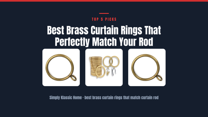 Best Brass Curtain Rings That Perfectly Match Your Rod