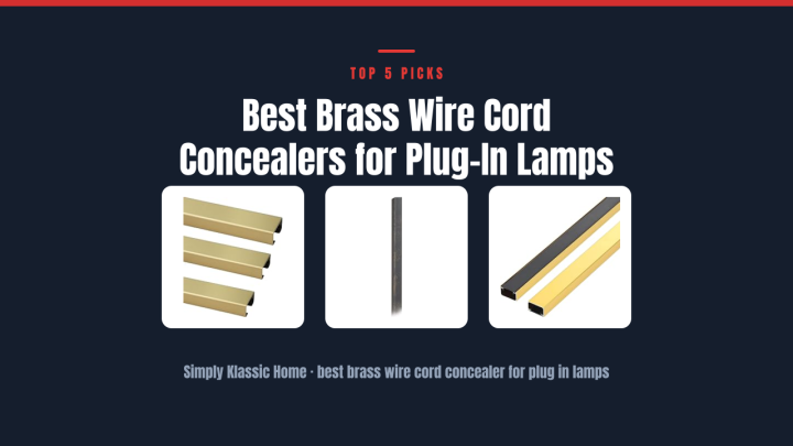 Best Brass Wire Cord Concealers for Plug-In Lamps