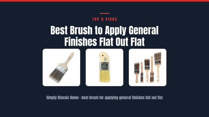Best Brush to Apply General Finishes Flat Out Flat