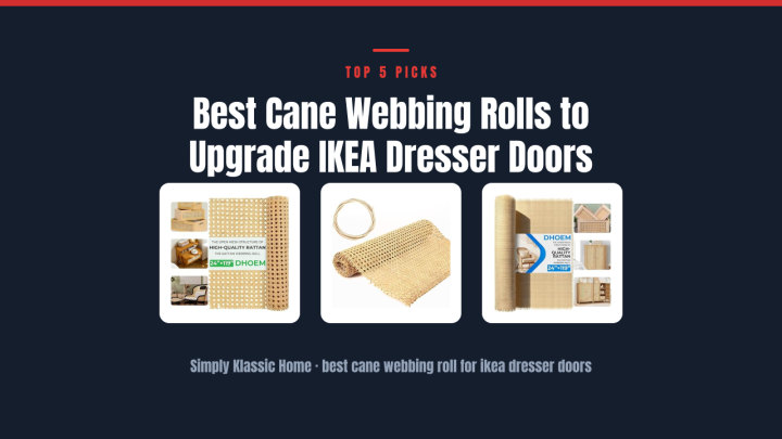 Best Cane Webbing Rolls to Upgrade IKEA Dresser Doors