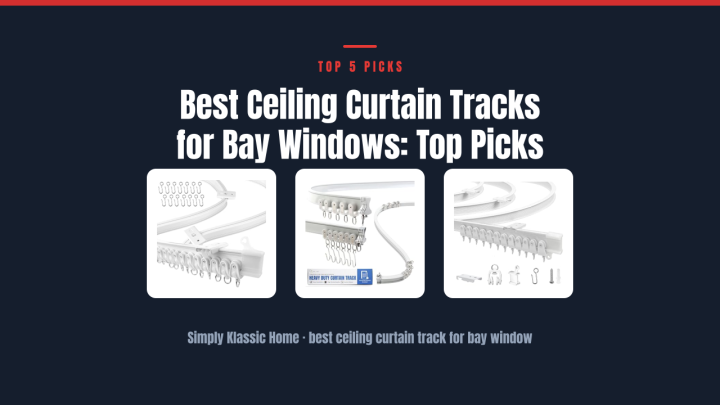 Best Ceiling Curtain Tracks for Bay Windows: Top Picks