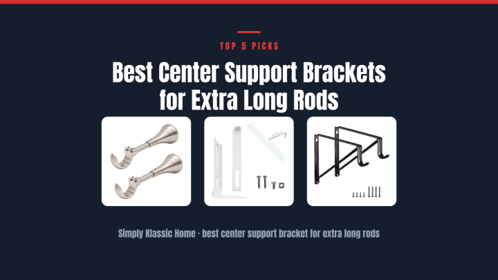 Best Center Support Brackets for Extra Long Rods