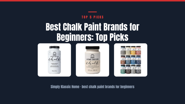 Best Chalk Paint Brands for Beginners: Top Picks