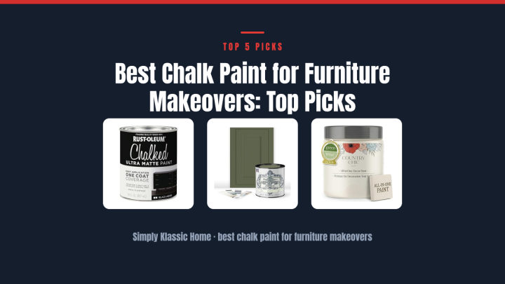 Best Chalk Paint for Furniture Makeovers: Top Picks