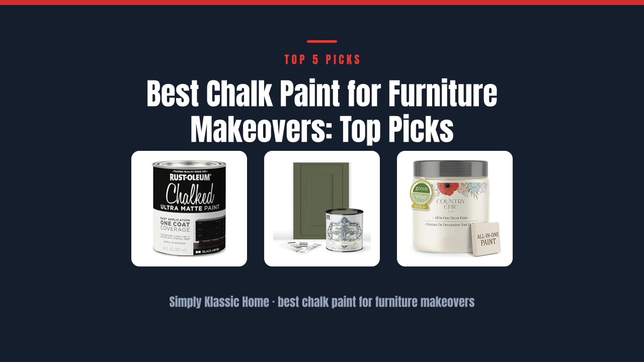 Best Chalk Paint for Furniture Makeovers: Top Picks