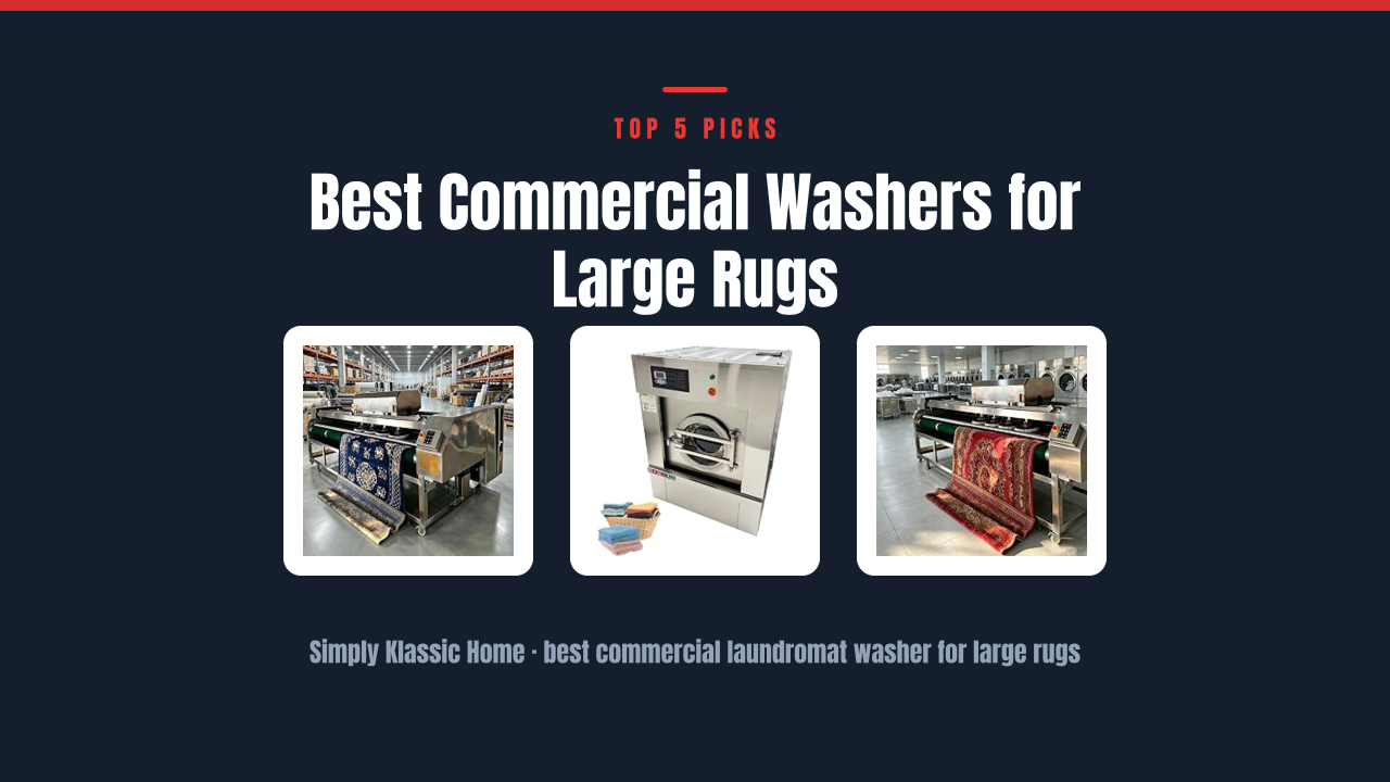 Best Commercial Washers for Large Rugs