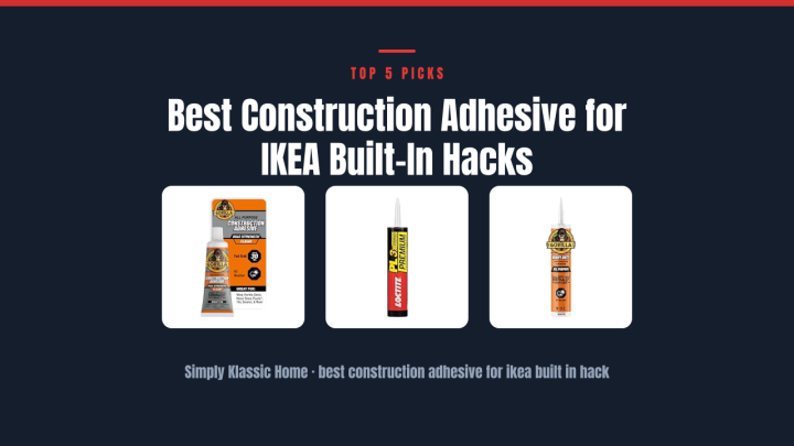 Best Construction Adhesive for IKEA Built-In Hacks