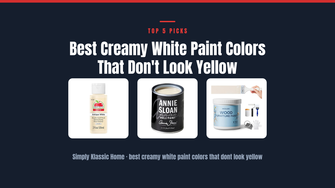 Best Creamy White Paint Colors That Don't Look Yellow