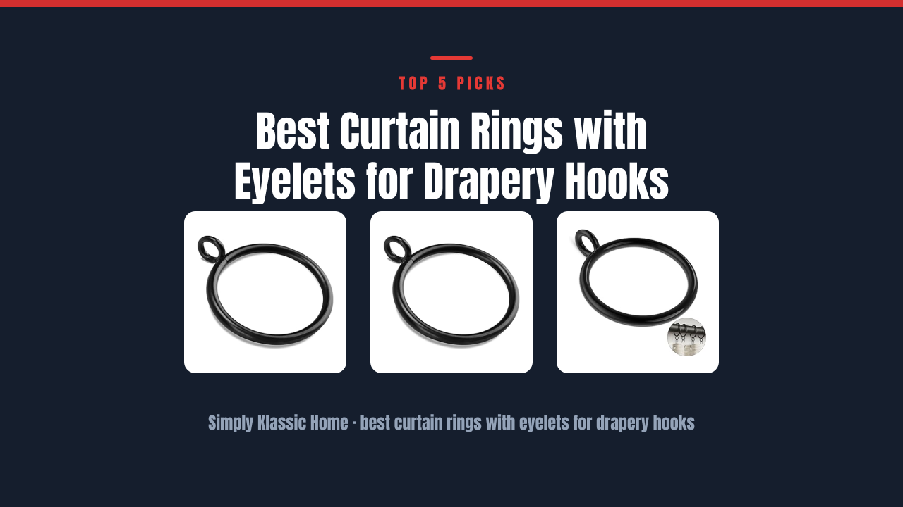 Best Curtain Rings with Eyelets for Drapery Hooks