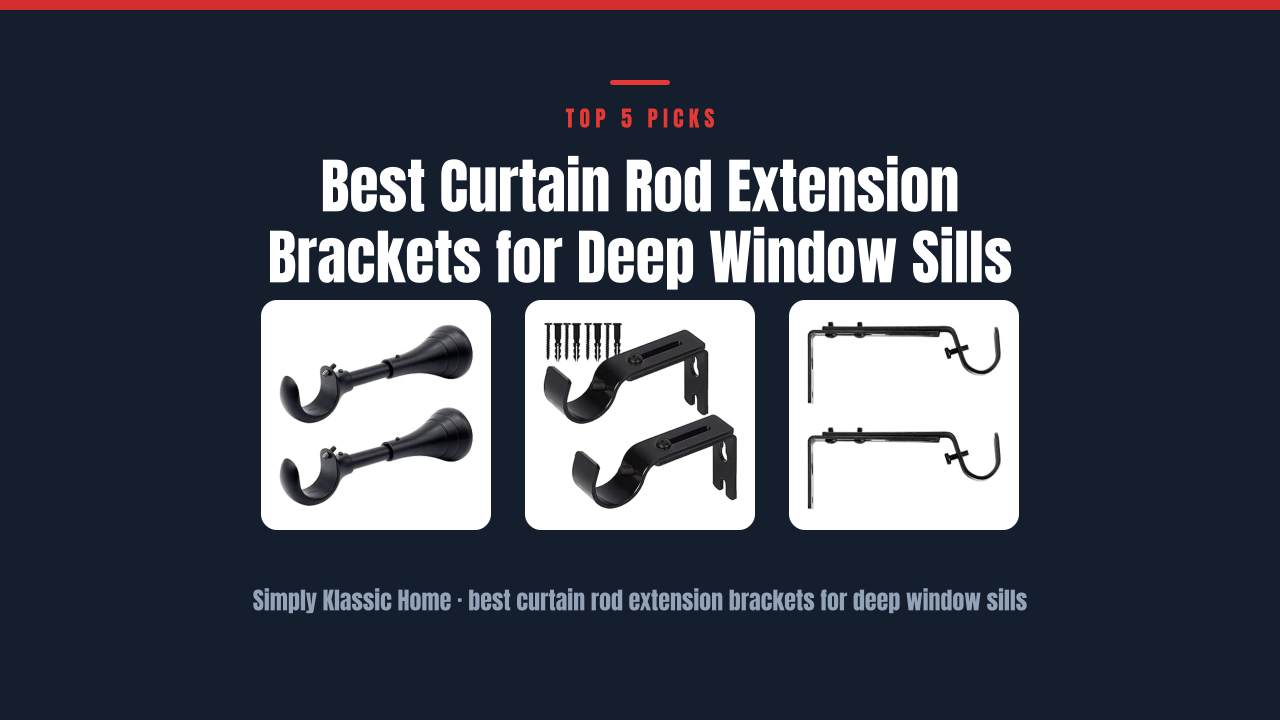 Best Curtain Rod Extension Brackets for Deep Window Sills