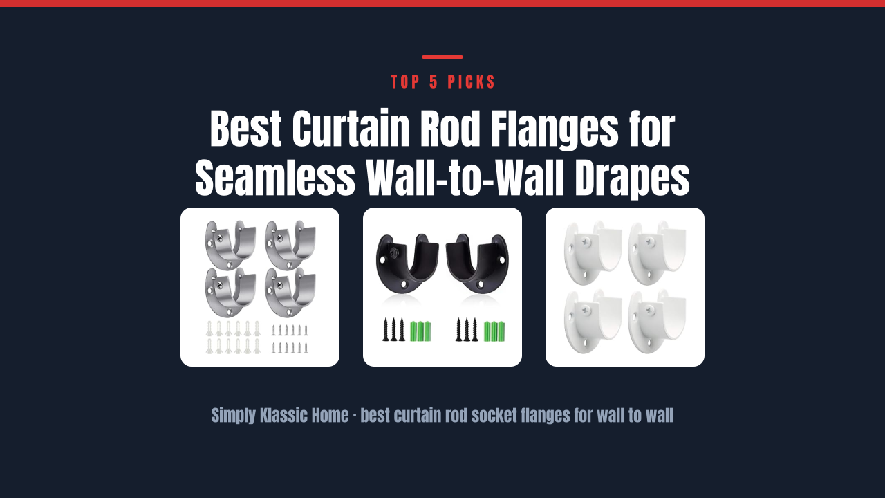 Best Curtain Rod Flanges for Seamless Wall-to-Wall Drapes