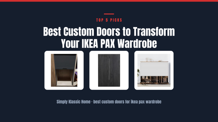 Best Custom Doors to Transform Your IKEA PAX Wardrobe