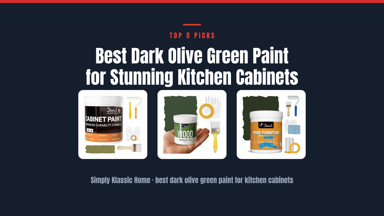 Best Dark Olive Green Paint for Stunning Kitchen Cabinets