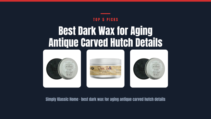 Best Dark Wax for Aging Antique Carved Hutch Details