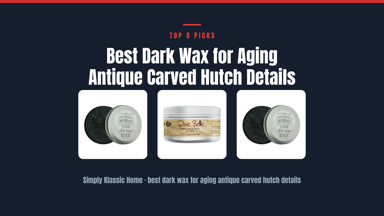 Best Dark Wax for Aging Antique Carved Hutch Details