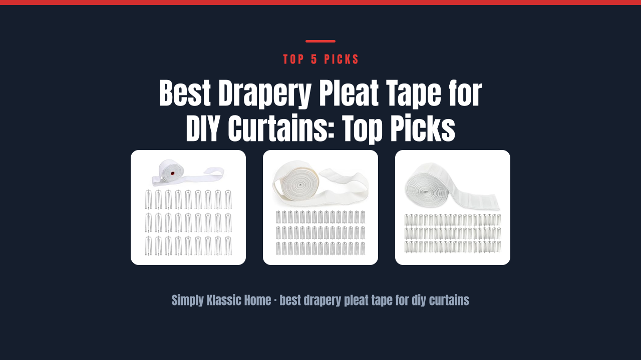 Best Drapery Pleat Tape for DIY Curtains: Top Picks