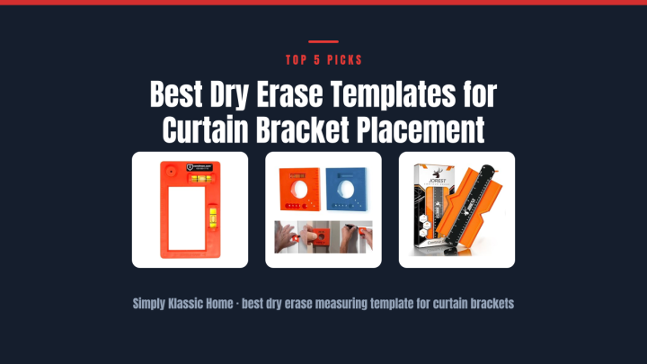 Best Dry Erase Templates for Curtain Bracket Placement