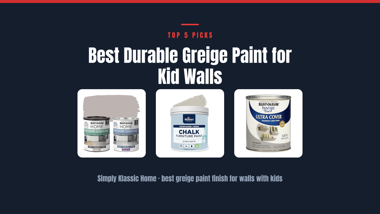 Best Durable Greige Paint for Kid Walls