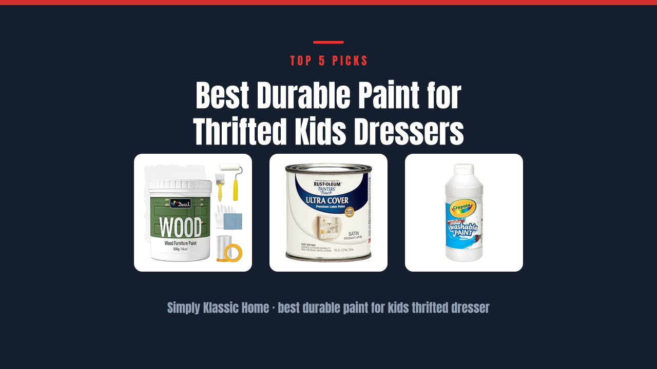 Best Durable Paint for Thrifted Kids Dressers