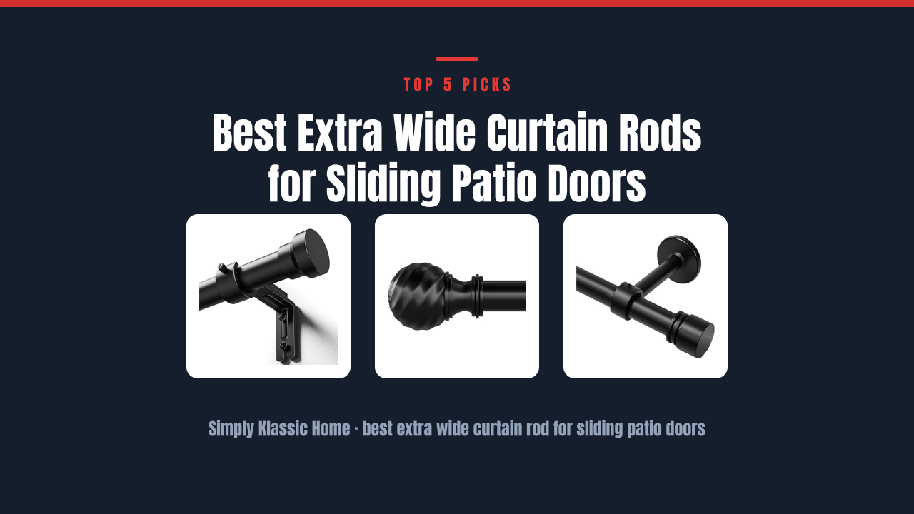 Best Extra Wide Curtain Rods for Sliding Patio Doors