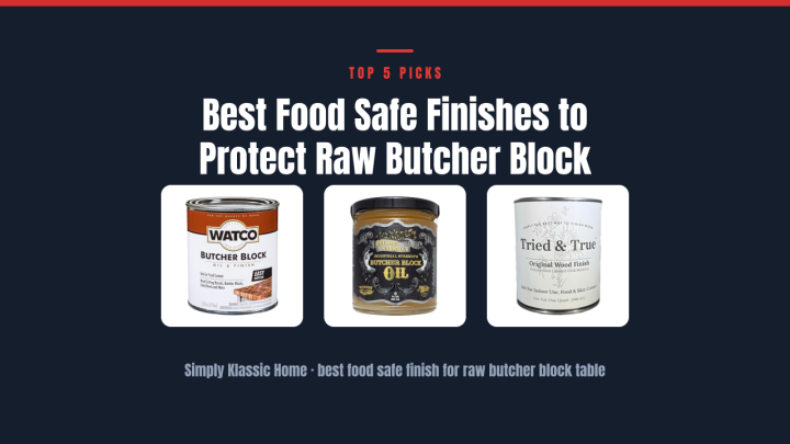 Best Food Safe Finishes to Protect Raw Butcher Block Tables