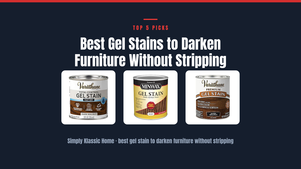 Best Gel Stains to Darken Furniture Without Stripping
