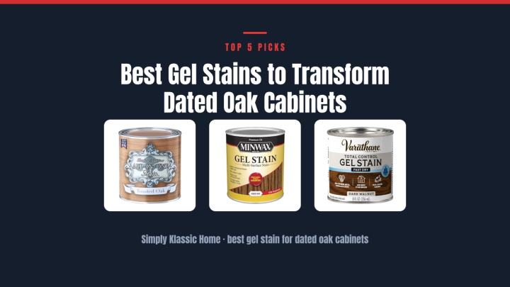 Best Gel Stains to Transform Dated Oak Cabinets