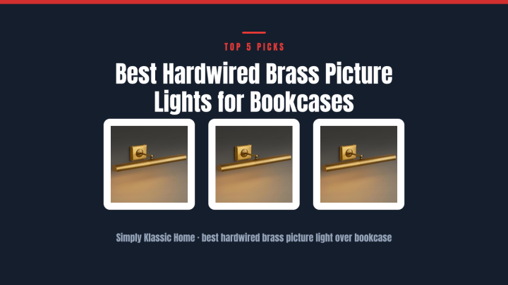 Best Hardwired Brass Picture Lights for Bookcases