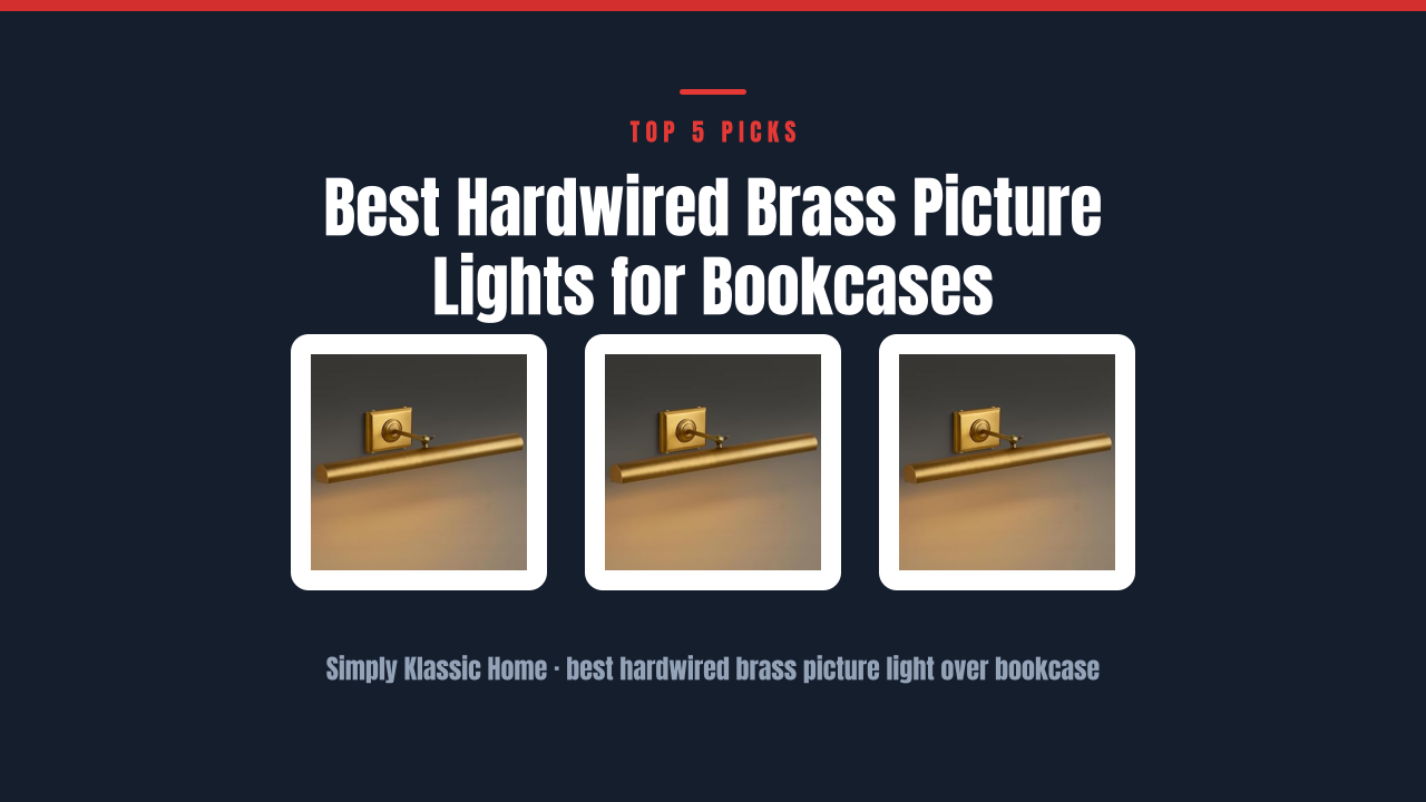 Best Hardwired Brass Picture Lights for Bookcases