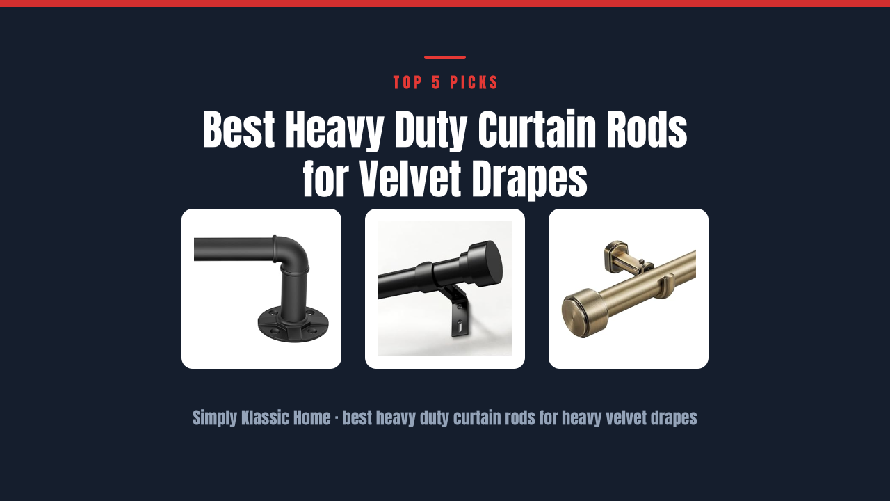 Best Heavy Duty Curtain Rods for Velvet Drapes