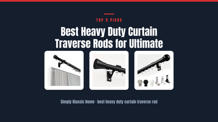 Best Heavy Duty Curtain Traverse Rods for Ultimate Support