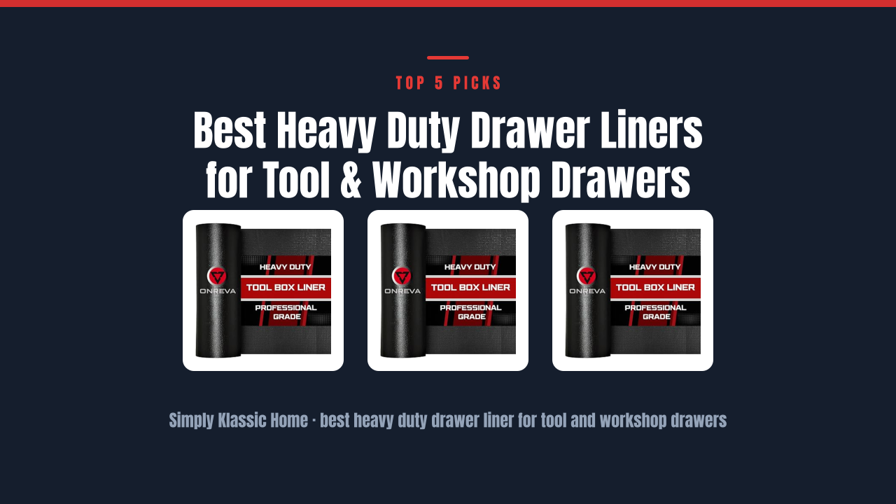 Best Heavy Duty Drawer Liners for Tool & Workshop Drawers